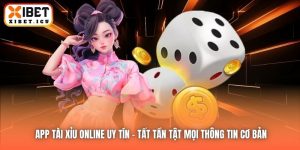 App Tài Xỉu Online Uy Tín - Tất Tần Tật Mọi Thông Tin Cơ Bản