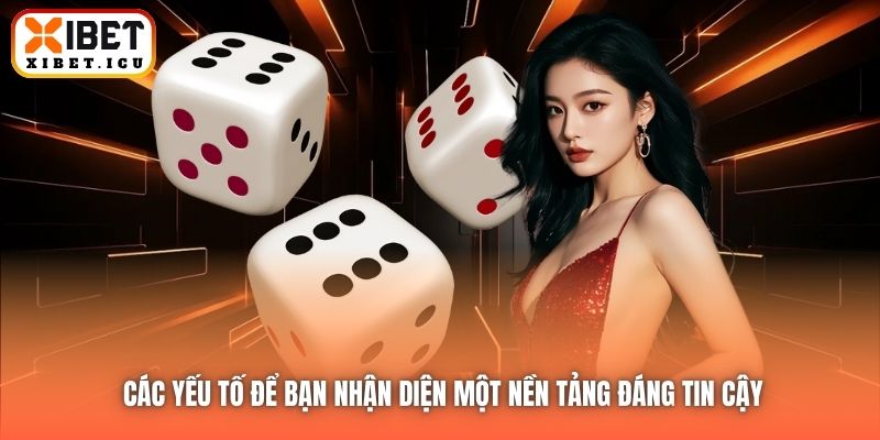 Các yếu tố để bạn nhận diện một nền tảng đáng tin cậy