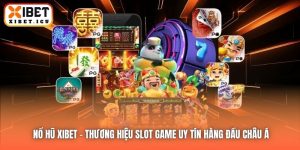 Nổ Hũ Xibet - Thương Hiệu Slot Game Uy Tín Hàng Đầu Châu Á