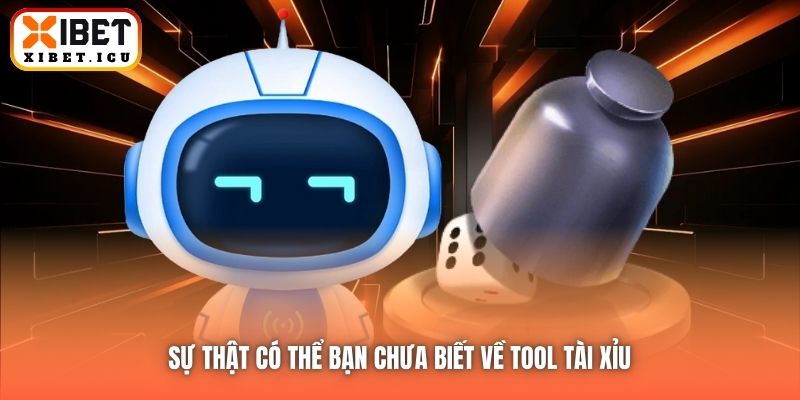 Sự thật có thể bạn chưa biết về tool Tài Xỉu