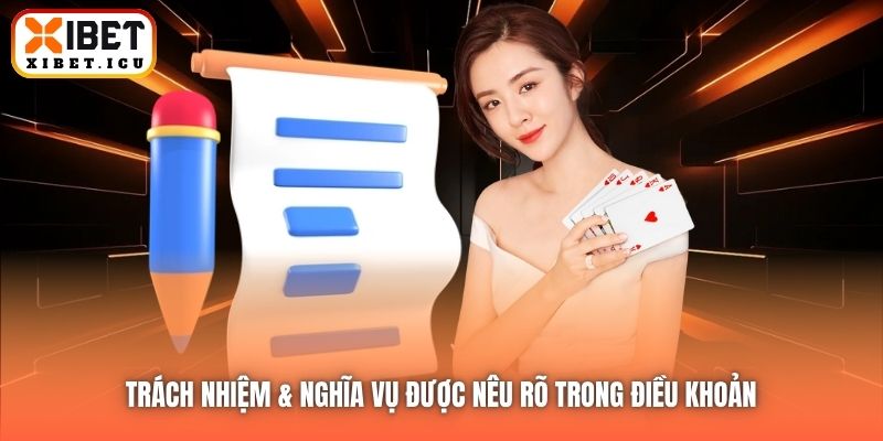 Trách nhiệm & nghĩa vụ được nêu rõ trong Điều khoản 