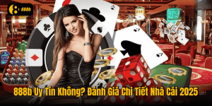 888b Uy Tín Không? Đánh Giá Chi Tiết Nhà Cái 2025
